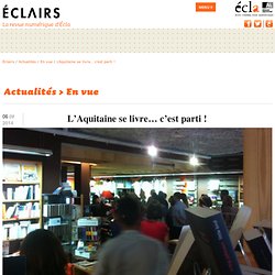 L'Aquitaine se livre c'est parti ! # Éclairs # La revue numérique d'Écla