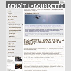ECLA Aquitaine : « Game of drones ». Le drone, outil pédagogique, outil de création ?