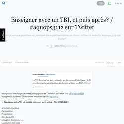 Enseigner avec un TBI, et puis après? / #aquops3112 sur Twitter · sedeschamps