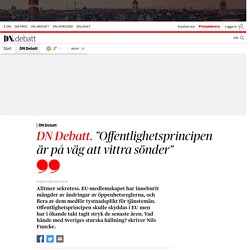 ”Offentlighetsprincipen är på väg att vittra sönder”