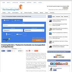 Crossing Borders: Thailand to Cambodia via Aranyaprathet to Poipet Border