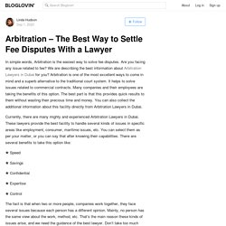 Arbitration – The Best Way to Settle Fee Disputes With a Lawyer