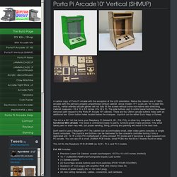 DIY Arcade Cabinet Kits + more. - Porta Pi Vertical [SHMUP]