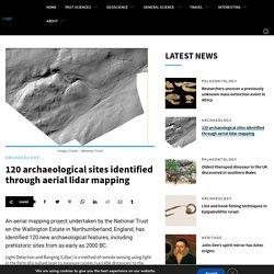 120 archaeological sites identified through aerial lidar mapping