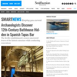 Archaeologists Discover 12th-Century Bathhouse Hidden in Spanish Tapas Bar