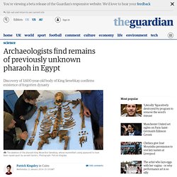 Archaeologists find remains of previously unknown pharaoh in Egypt