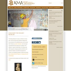 The Kelsey Museum of Archaeology @ the University of Michigan