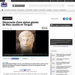 Archéologie : Découverte d'une statue géante de Marc Aurèle en T