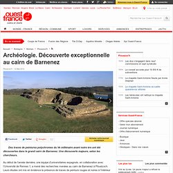 Archéologie. Découverte exceptionnelle au cairn de Barnenez - Plouezoc'h - Histoire