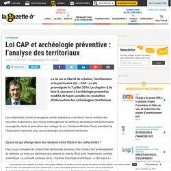 Loi CAP et archéologie préventive : l’analyse des territoriaux