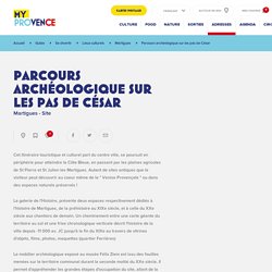 Site Parcours archéologique sur les pas de César à Martigues sur My Provence