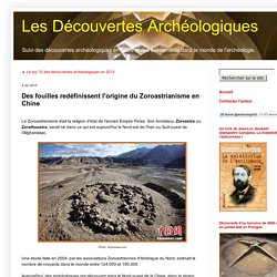 Des fouilles redéfinissent l'origine du Zoroastrianisme en Chine