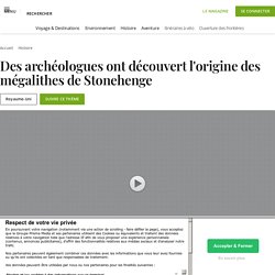 Des archéologues ont découvert l'origine des mégalithes de Stonehenge - Geo.fr