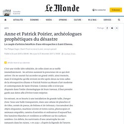 Anne et Patrick Poirier, archéologues prophétiques du désastre
