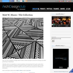 Matt W. Moore : Tile Collection