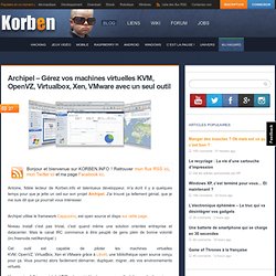 Archipel – Gérez vos machines virtuelles KVM, OpenVZ, Virtualbox, Xen, VMware avec un seul outil