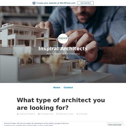 What type of architect you are looking for? – Inspiral Architects