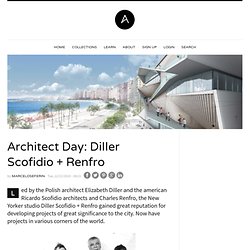 Architect Day: Diller Scofidio + Renfro