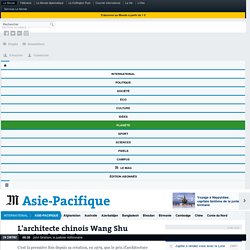 L'architecte chinois Wang Shu lauréat du Pritzker 2012