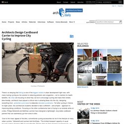 Architects Design Cardboard Carrier to Improve City Cycling