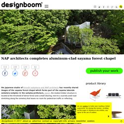 NAP architects completes aluminum-clad sayama forest chapel