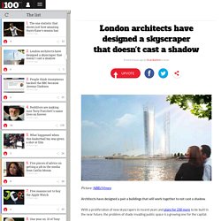 London architects have designed a skyscraper that doesn't cast a shadow