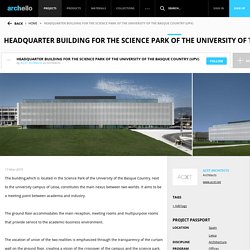 ACXT Architects - Project - Headquarter building for the Science Park of the University of the Basque Country (UPV)