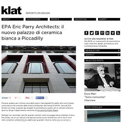 EPA Eric Parry Architects: il nuovo palazzo di ceramica bianca a Piccadilly