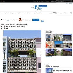 Binh Thanh House / Vo Trong Nghia Architects + Sanuki + Nishizawa architects