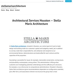 Architectural Services Houston – Stella Maris Architecture – stellamarisarchitecture