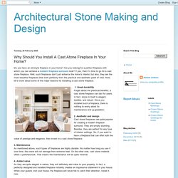 Why Should You Install A Cast Stone Fireplace In Your Home?