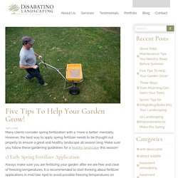 Five Tips To Help Your Garden Grow!