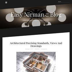 Architectural Precising Standards, Views And Drawings