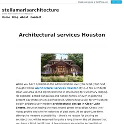 Architectural services Houston – stellamarisarchitecture