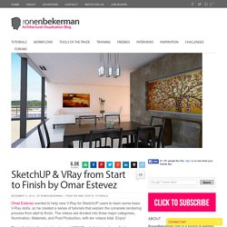 SketchUP & VRay from Start to Finish by Omar Estevez
