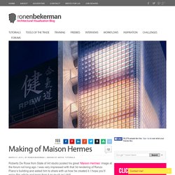 Making of Maison Hermes 3d render – 3D Architectural Visualization Rendering Blog - Ronen Bekerman