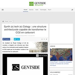 Synth (e) tech (e) Cology : une structure architecturale capable de transformer le CO2 en carburant