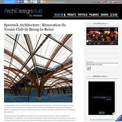 Spoutnik Architecture : Rénovation du Tennis Club de Bourg-la-Reine
