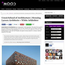 Henning Larsen Architects + White Arkitekter