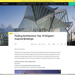 Folding Architecture: Top 10 Origami-Inspired Buildings
