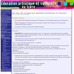 Des sites, des ouvrages pour apprendre l'architecture en s'amusant - Education artistique et Culturelle en Isère