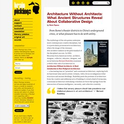 Architecture Without Architects: What Ancient Structures Reveal About Collaborative Design