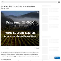 OPEN CALL : Wine Culture Center Architecture Ideas Competition