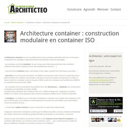 → Architecture container : construction modulaire en container ISO
