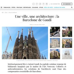 Une ville, une architecture : la Barcelone de Gaudi