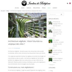 Architecture végétale : Vers des villes écologiques et durable !