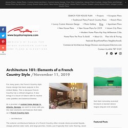 Architecture 101: Elements of a French Country Style