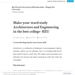 Make Your Ward Study in Architecture Engineering - HZU