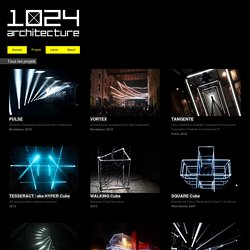 Projets - 1024 - 1024 architecture / Creative Label / Art Installation / Video Mapping