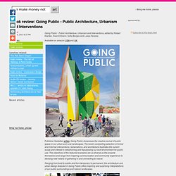 Book review: Going Public - Public Architecture, Urbanism and Interventions